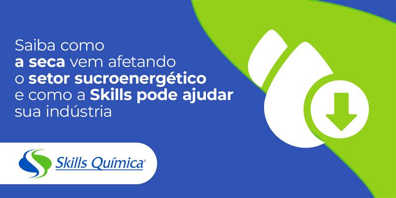 Saiba como a seca vem afetando o setor sucroenergético e como a Skills pode ajudar sua indústria